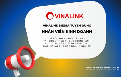 BẢN TIN TUYỂN DỤNG VINALINK MEDIA - NHÂN VIÊN KINH DOANH